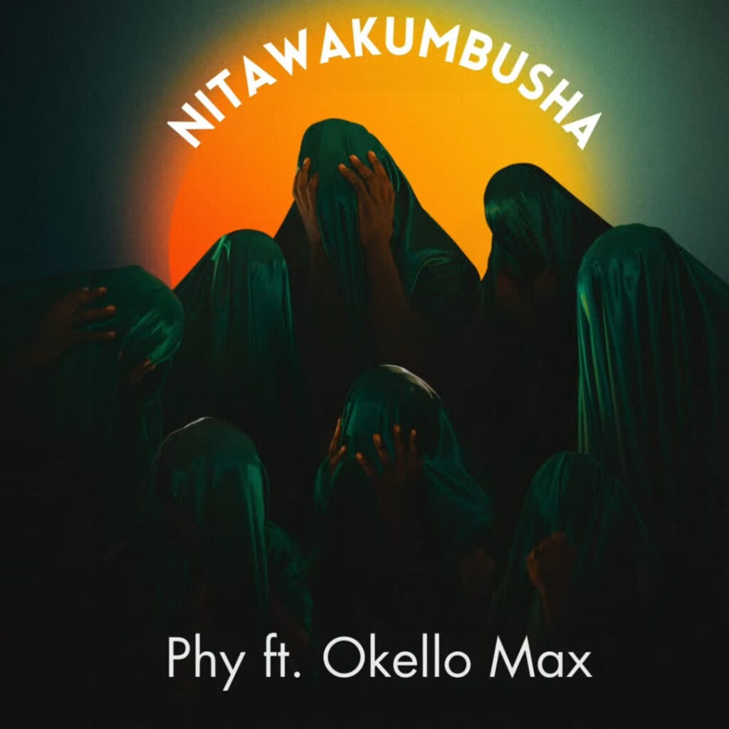 PHY – Nitawakumbusha Ft. Okello Max