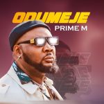 Prime M – Odumeje