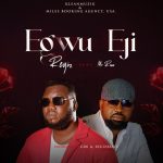 Regiz – Egwu Eji Ft. Mr Raw