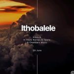 Sdala B – Ithobalele. Ft. Thuto Rantao, DJ Spura & Chambers