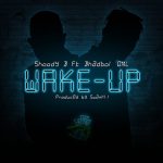 Shoody B – Wake Up ft. Bhadboi OML