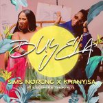 Sims Noreng – Buyela Ft. Khanyisa, Soultaker & Tshepo Keyz