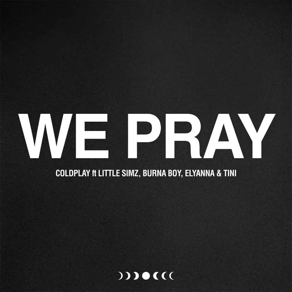 Coldplay – We Pray Ft. Little Simz, Burna Boy, Elyanna & TINI