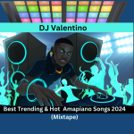 DJ Valentino - Best Trending & Hot Amapiano Songs 2024 (Mixtape)