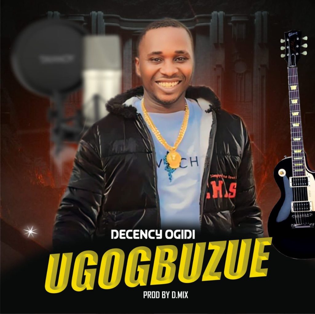 Decency Ogidi - Ugogbuzue