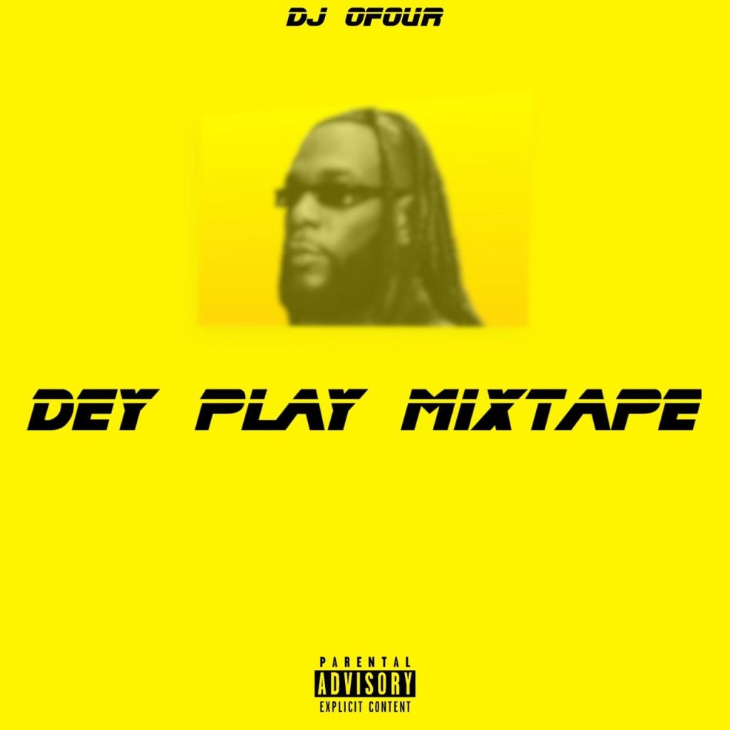 Dj Ofour - Dey Play Mixtape