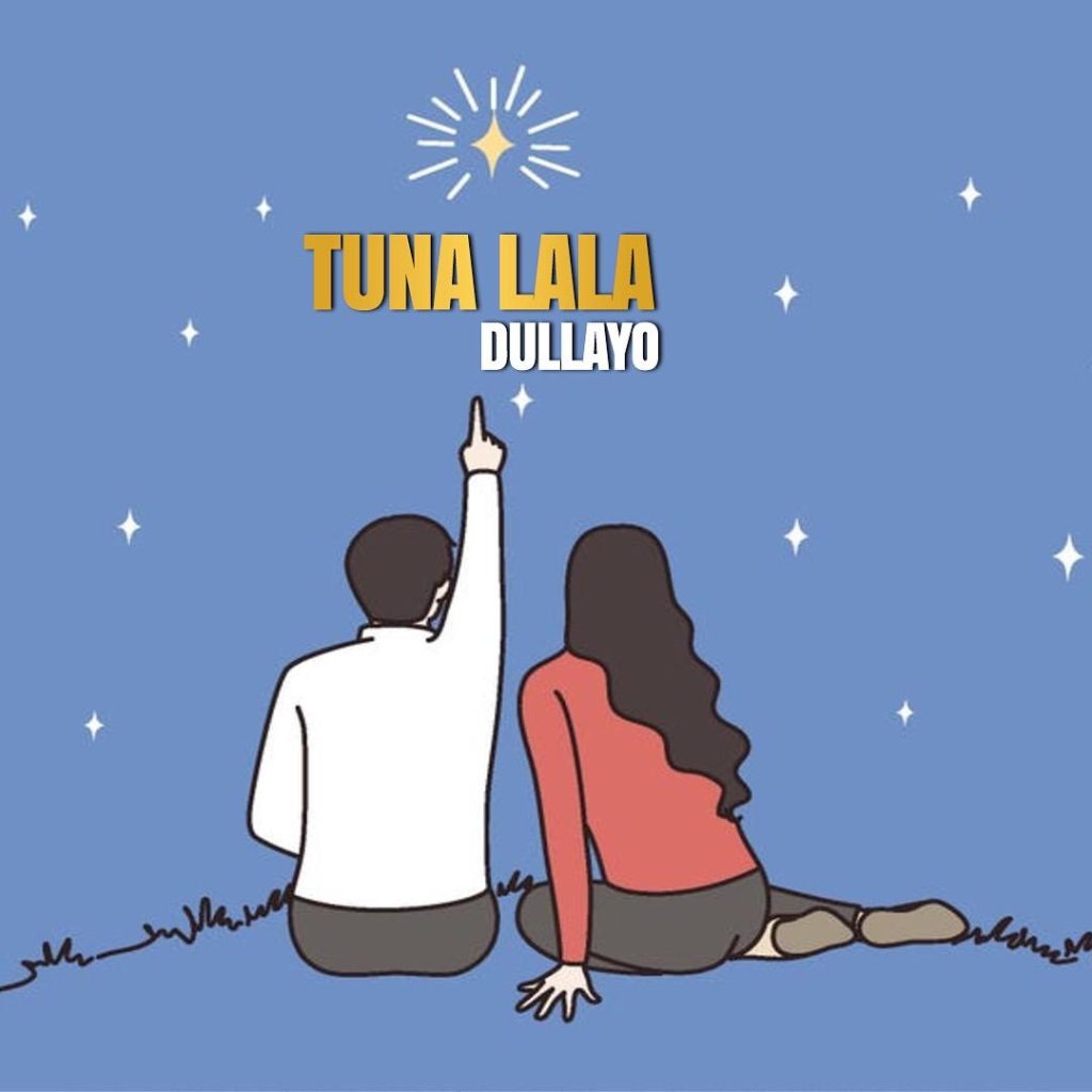 Dullayo – Tunalala