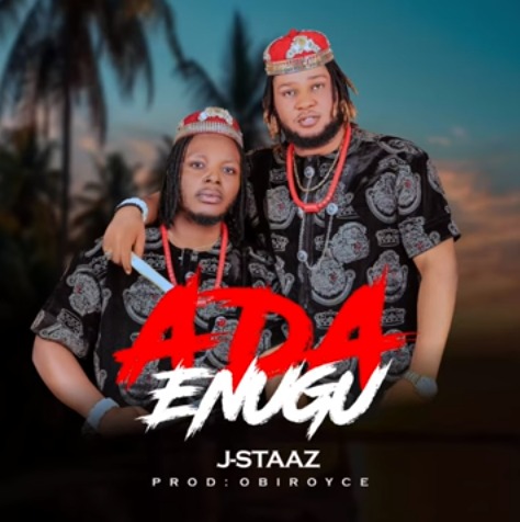 J Staaz – Ada Enugu