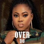 JOYCE BLESSING – OVER DO