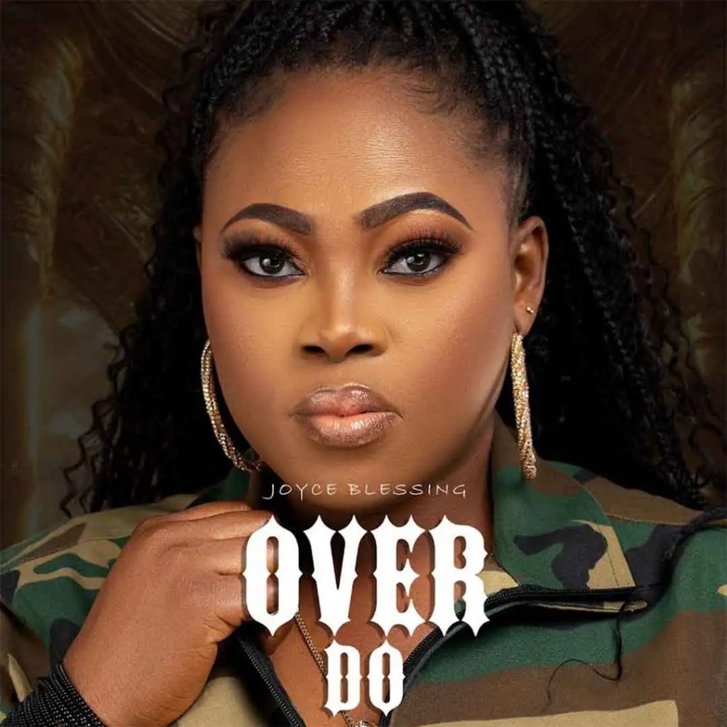 JOYCE BLESSING – OVER DO