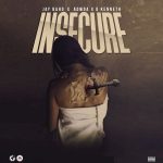 Jay Bahd – Insecure Ft Adwoa & O'Kenneth