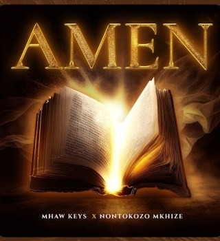 Mhaw Keys – AMEN ft Nontokozo Mkhize