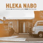 Ntokzin – Hleka nabo ft. Zee_nhle, Moscow & Macfowlen