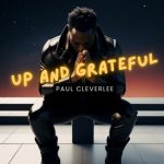 Paul Cleverlee – Up And Grateful