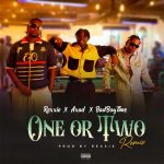 Rexxie – One Or Two (Remix) Ft. Axad & Bad Boy Timz