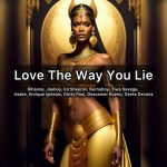 Rihanna – Love The Way You Lie (Mashup) Ft. Burna Boy, Joeboy, Tiwa Savage &. Asake