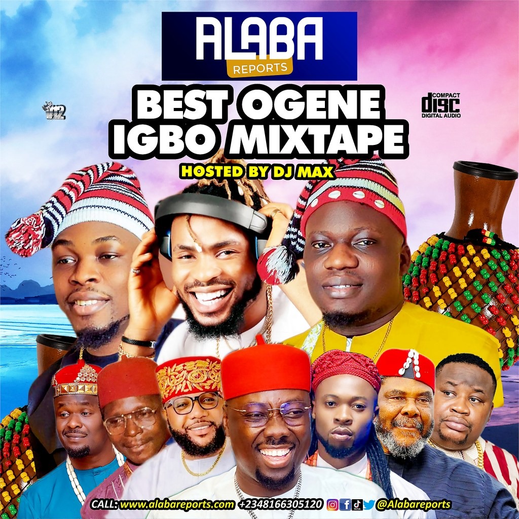 BEST OGENE IGBO MIXTAPE – ALABAREPORTS PROMOTIONS FT DJ MAX A.K.A KING OF DJS