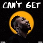 Casswell P – Can't Get ft Nobuhle