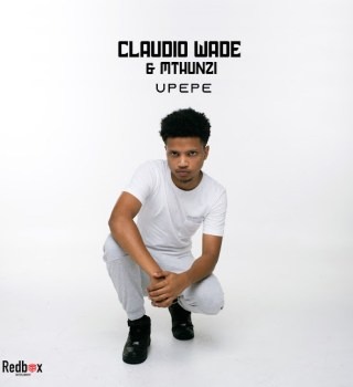 Claudio Wade – Upepe ft Mthunzi