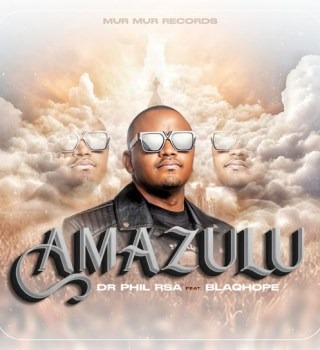 DR Phil RSA – Amazulu ft Blaqhope