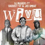 Dj Mushizo – Wivu Ft. Jay Combat &. Baddest 47