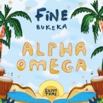 FiNE – Alpha Omega Ft Bukeka