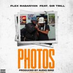 Flex Rabanyan – Photos Ft. Sir Trill