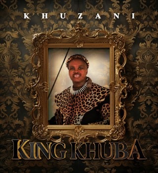 Khuzani – King Khuba (Album)