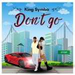 King Symba – Don’t go