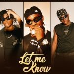 L.A.X – Let Me Know Ft Taves & Ayo Maff