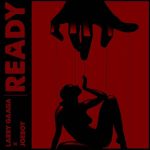 Larry Gaaga – Ready Ft. Joeboy