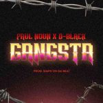 Paul Noun – Gangsta Ft. D-Black