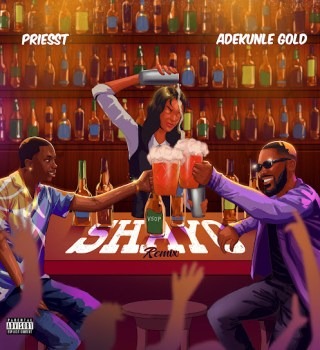 Priesst – Shayo (Remix) Ft Adekunle Gold