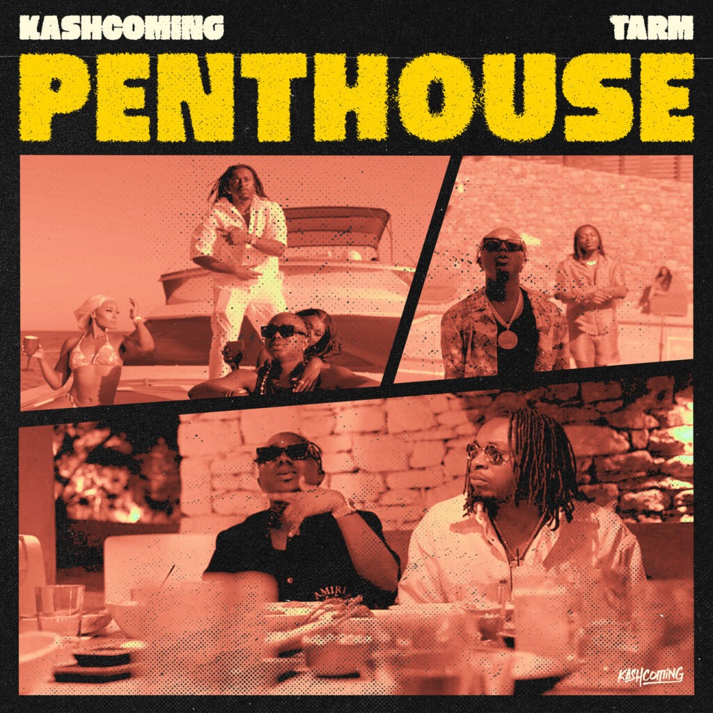 Tarm – Penthouse Ft. Kashcoming