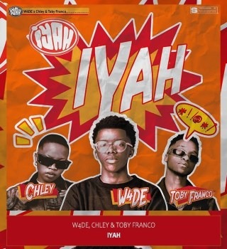 W4DE – iYah Ft Chley & Toby Franco