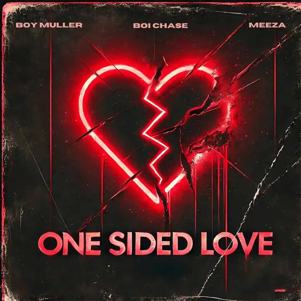 Boi Chase – One Sided Love ft. Boy Muller & Meeza