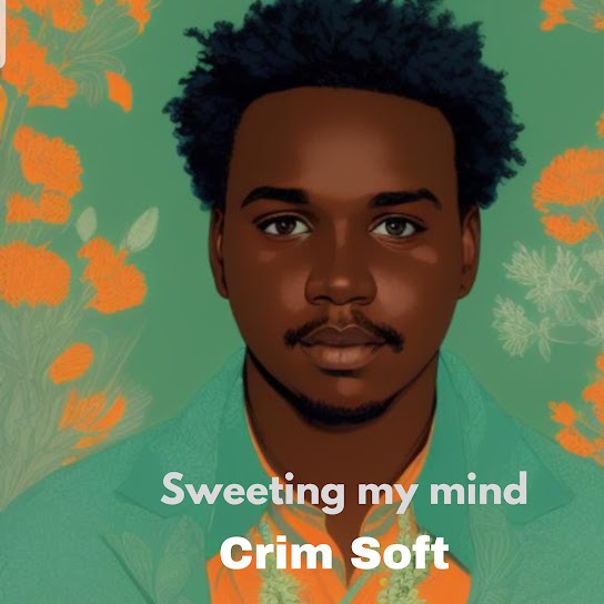 Crim Soft – Sweeting My Mind