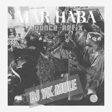 Dj Yk Mule – Marhaba Dance Refix