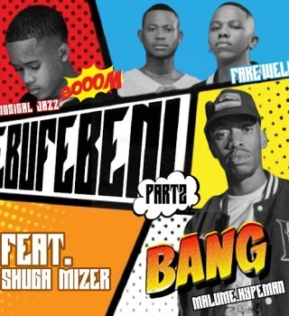 Malume.Hypeman – Ebufebeni Pt. 2 ft Fake'Well, Musical Jazz & Shugamizer