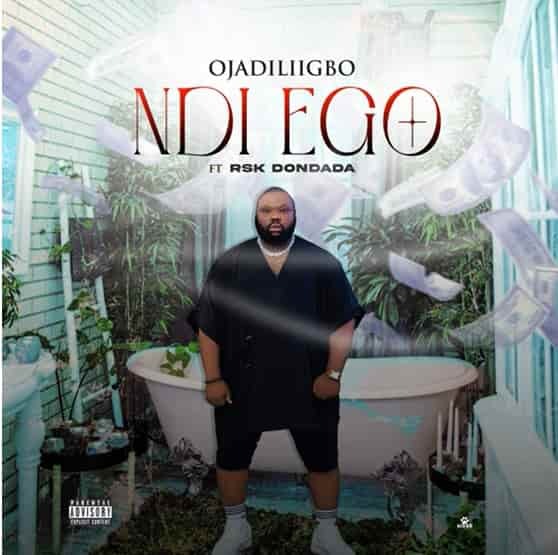 Ojadiliigbo – Ndi Ego ft. RSK Dondada