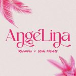 Rayvanny – Angelina Ft. King Promise