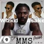 Asake – MMS ft. Wizkid