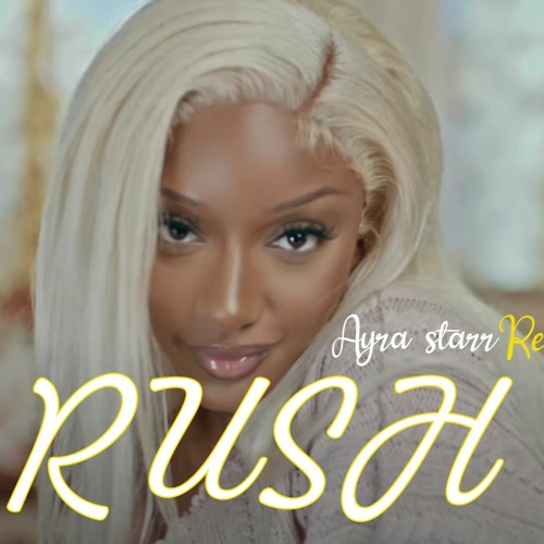 Ayra Starr – Rush