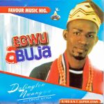 Darlington Nwangwu – Egwu Abuja