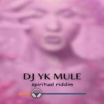 Dj Yk Mule – Spiritual Riddim