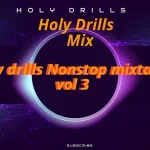 HOLY DRILL – MIXTAPE NONSTOP 2022