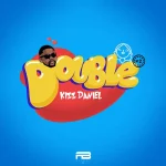 Kizz Daniel – Double