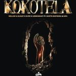 Mellow & Sleazy – Kokotela Ft. Sleazy, Eltee, LeeMcKrazy, Scotts Maphuma & Gipa