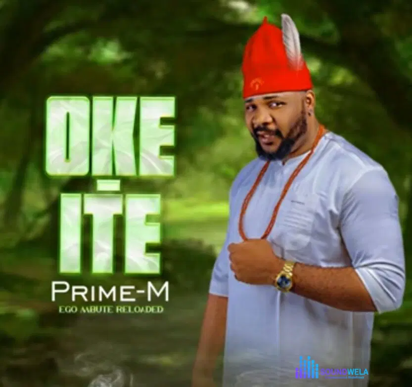 Onowu Ugonabo (Prime M) – Oke Ite