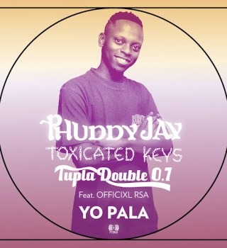 Phuddy Jay – Yo Pala Ft Toxicated Keys, Tupla Double 0.7 & Officixl Rsa